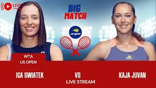 WTA LIVE IGA SWIATEK VS KAJA JUVAN WTA US OPEN 2023 TENNIS PREVIEW STREAM