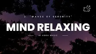 Sleep Music for Deep Sleep | Mind Relaxing Waves of Serenity A1 Adda Music
