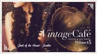 Junk of the Heart (Happy)  - Scubba  VINTAGE CAF&Eacute; VOL. 15