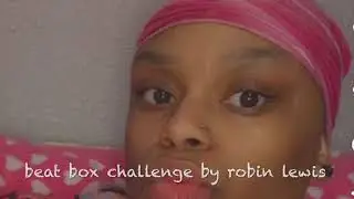 Robin beatbox challenge