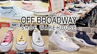 OFF BROADWAY SHOES SHOE SHOPPING BUY ONE GET ONE HALF OFF COME WITH ME SNEAKERS VANS * NIKE & MORE