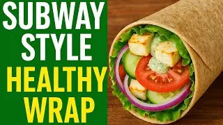 Subway Style Healthy Wrap Recipe | Weight Loss Lunch Wrap | Easy 5-Minute Homemade Subway Roll