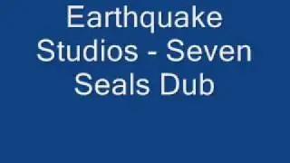 Earthquake Studios - Seven Seals Dub