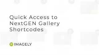 Quick Access to NextGEN Gallery Shortcodes