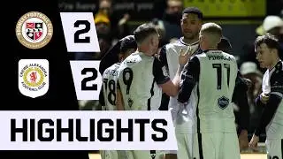 Highlights: Bromley 2-2 Crewe Alexandra