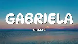 KATSEYE - Gabriela (Lyrics)