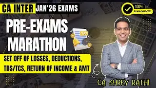Pre-Exam Marathon for Jan. 2026 I IT - Part 2 I Set off of Losses, Deductions, TDS/TCS, Return & AMT