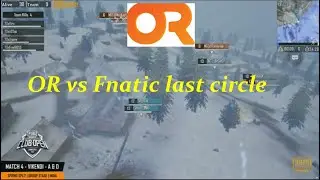 OR with the second chicken dinner | fnatic finishes #2  | last circle intense fight | PMCO highlight