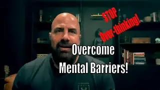 How to break through mental barriers!