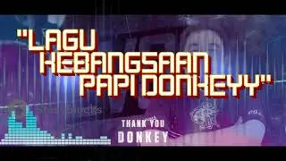 Lagu kebangsaan papi donkey terbaru 2019//Stori Wa....