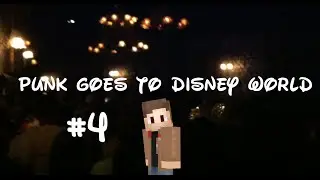 Punk Goes to Disney World Part 4 - An Aura of Foreboding
