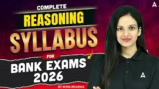Bank Exams 2026 preparation | Complete Reasoning Syllabus for SBI, IBPS, RRB | By Sona Sharma