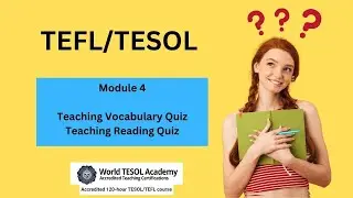 Module 4 Teaching Vocabulary Quiz | Teaching Reading Quiz | TESOL | Answer Keys | Online Teaching