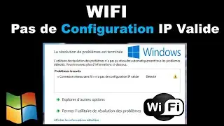 WIFI N'A PAS DE CONFIGURATION IP VALIDE SUR WINDOWS