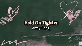 Hold On Tighter | Army Song (Lyrics) | Written by Lydia