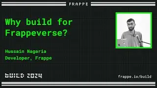 Why build for Frappeverse? | Hussain Nagaria