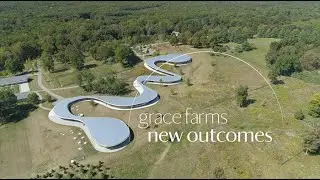 Grace Farms Foundation | New Outcomes