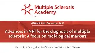 MS Academy webinar: Advances in MRI for the diagnosis of MS: A focus on radiological markers