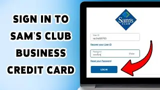 Sign In To Sam's Club Business Credit Card | Sam's Club Credit Card Login Guide 2025