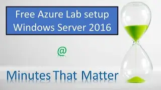 Setting up Free Windows Server 2016 Lab in Microsoft Azure