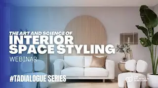 INTERIOR SPACE STYLING | TADialogue series | WEBINAR
