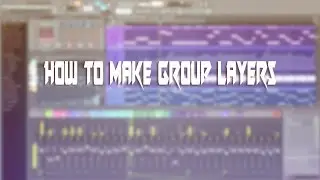 [FL Studio Tutorial] How to Make Group Layers