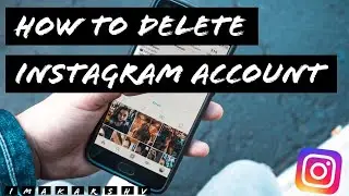 HOW TO DELETE INSTAGRAM ACCOUNT 2020 PERMANENTLY | imakarshv