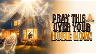 PRAY THIS NOW! 🙏 Powerful Protection For Your Home and Family | Morning Prayer