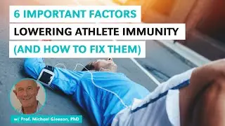 6 Factors Lowering Athlete Immunity & Key Nutrition Strategies w Prof. Michael Gleeson, PhD