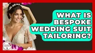 What Is Bespoke Wedding Suit Tailoring? - Wedding Trends Now