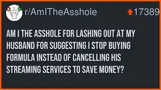 Am I The Asshole For Lashing Out At My Husband For Suggesting I Stop Buying Formula Instead Of...