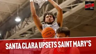 Santa Clara Upsets Saint Mary's, Back into March Madness Convo