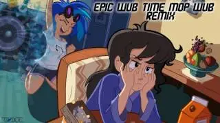 EPIC WUB TIME MOP REMIX!
