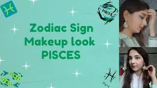 Zodiac Sign Makeup Look (Pisces)
