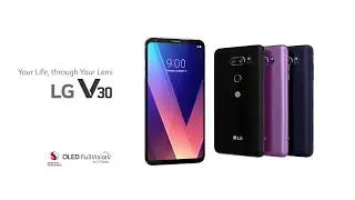 LG V30 -Official LG V-30 video || LG V30 18:9 full vision display