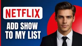HOW TO ADD SHOW TO MY LIST ON NETFLIX (2026)