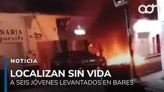 Localizan a seis jóvenes sin vida tras quema de bares en Chiapas