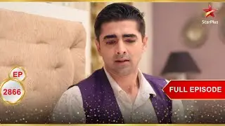 Naksh गुस्से में है! | Full Ep. 2866 | Yeh Rishta Kya Kehlata Hai