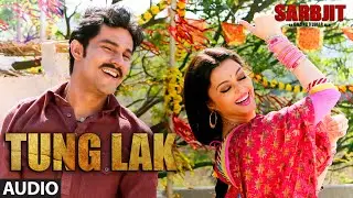 TUNG LAK  Full Song | SARBJIT | Randeep Hooda, Aishwarya Rai Bachchan, Richa Chadda | T-Series