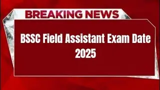 BSSC Field Assistant Exam Date 2025 | Check Exam Date