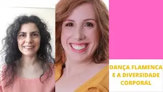 Dan&ccedil; Flamenca e A Diversidade Corporal