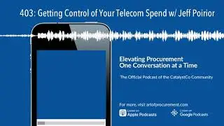 403: Getting Control of Your Telecom Spend w/ Jeff Poirior