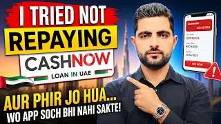 I Tried Not Repaying My CashNow Loan in UAE and Here's What Happened