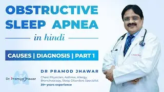 Obstructive Sleep Apnea in hindi | Causes | Diagnosis | Part 1 | Dr. Pramod Jhawar