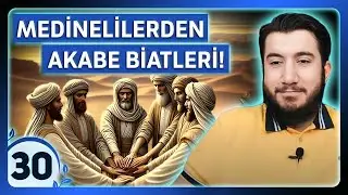 Akabe Biatlerinde Medineli Kahramanlar! | Peygamberimizin Hayatı 30.Bölüm
