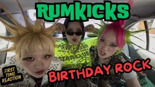 RUMKICKS | BIRTHDAY ROCK | FIRST TIME REACTION