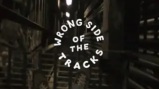 Wrong side of the tracks - Dre 37 (Omg, Y2K)