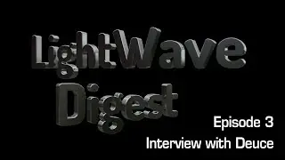 LightWave Digest - EP 3 - Deuce Bennett