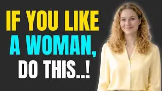 If You Like a Woman, Do This — She’ll Be Yours 100% Guaranteed