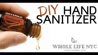 DIY Hand Sanitizer with dōTERRA OnGuard Essential Oil Blend